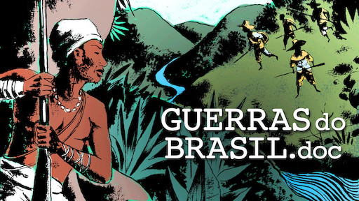 Documentário “Guerras do&nbsp;Brasil”