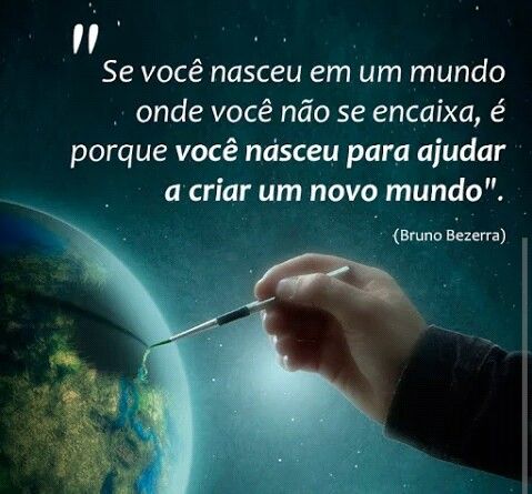 Se você nasceu em um mundo onde você não se encaixa&nbsp;…