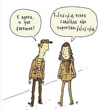 E agora, o que faremos? Filosofia&nbsp;!!!
