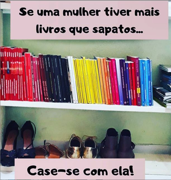 Se uma mulher tiver mais livros que sapatos&nbsp;…