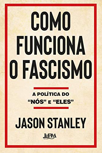 Resenha do livro: Como funciona o fascismo: A política do “nós” e&nbsp;“eles”