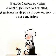 Ninguém é capaz de mudar o outro&nbsp;…