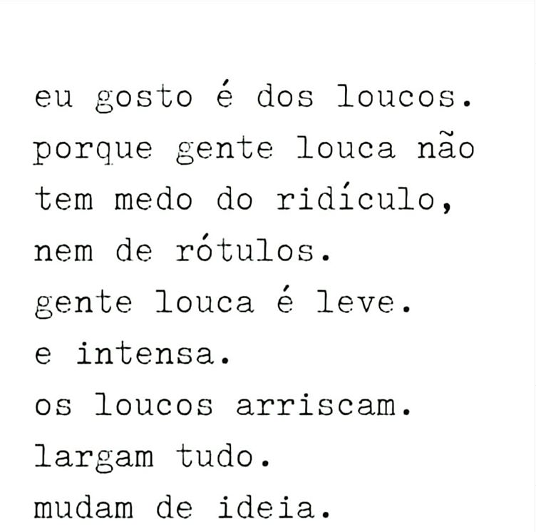 Eu gosto é dos loucos&nbsp;…
