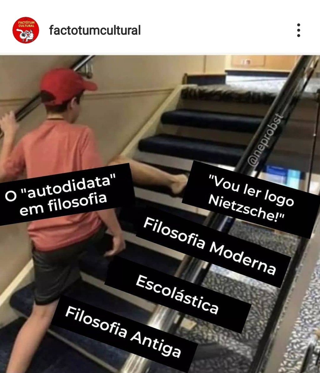 Autodidata em filosofia e Nietzsche&nbsp;…