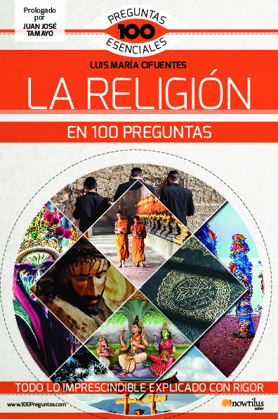 Novedad editorial en Ediciones Nowtilus: «La religión en 100 preguntas», de Luis María&nbsp;Cifuentes