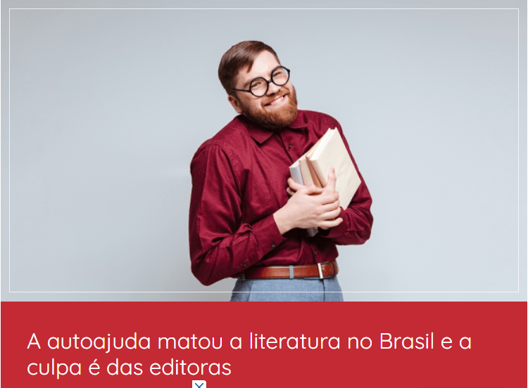 A autoajuda matou a literatura no Brasil e a culpa é das&nbsp;editoras