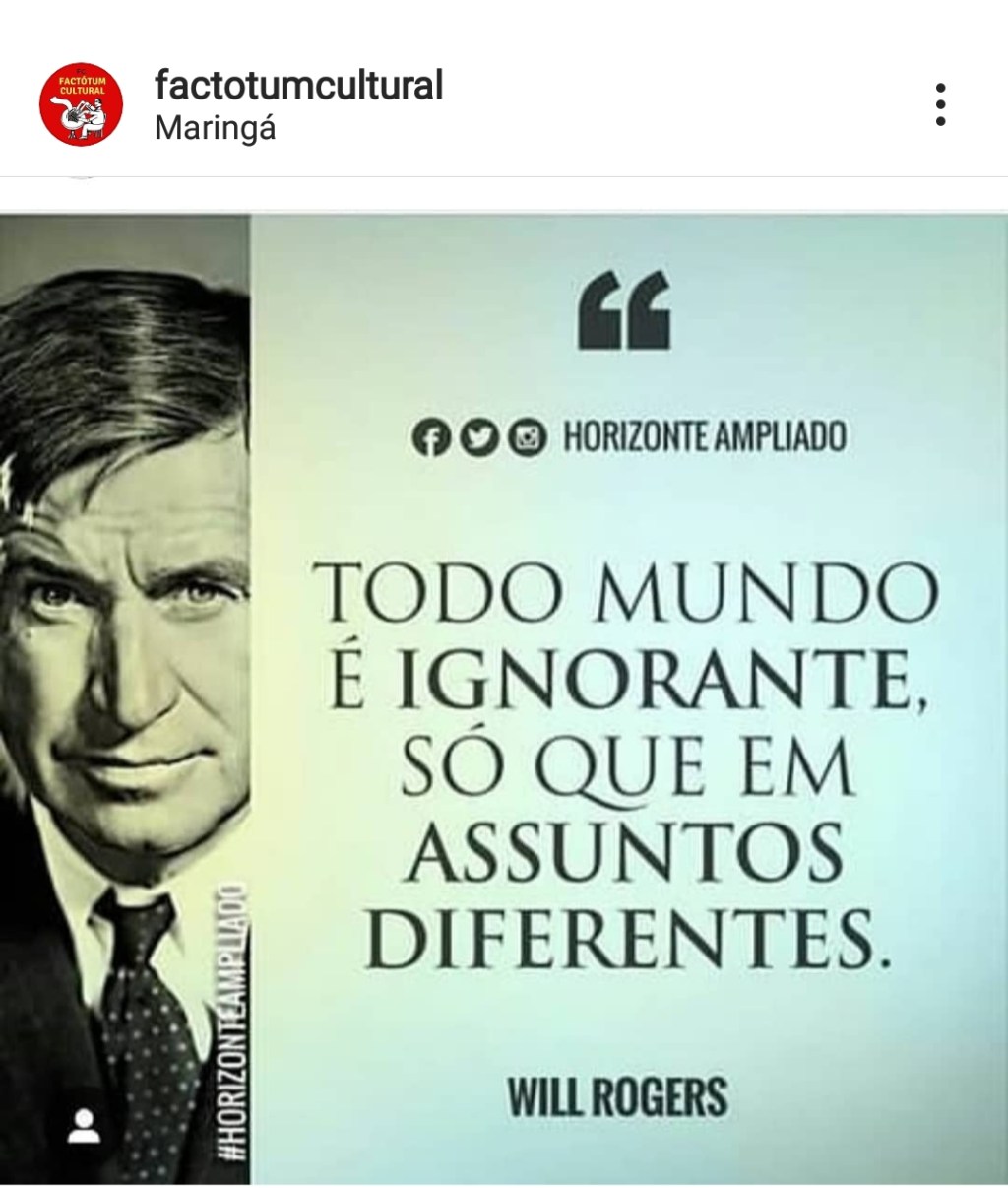 Todo mundo é ignorante&nbsp;…