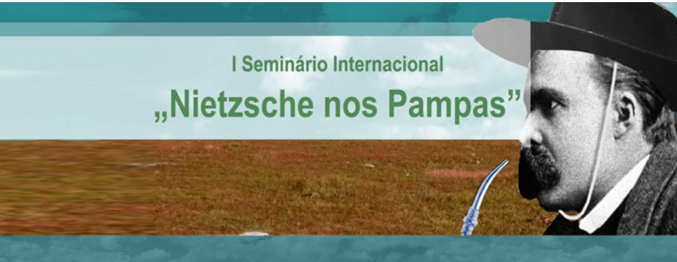 I Seminário Internacional “Nietzsche nos&nbsp;Pampas”