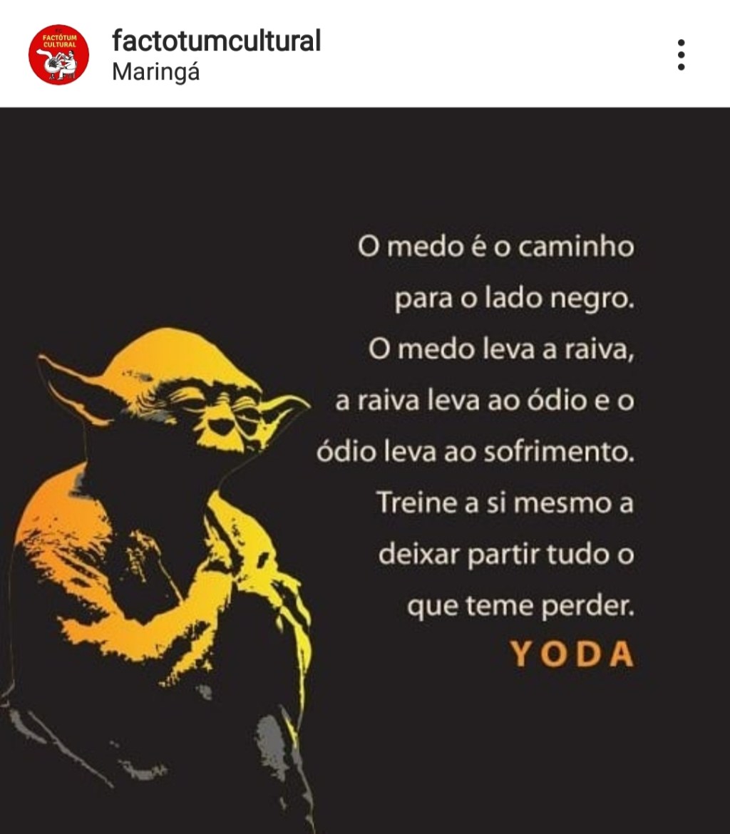 O medo é o caminho para o lado negro&nbsp;…