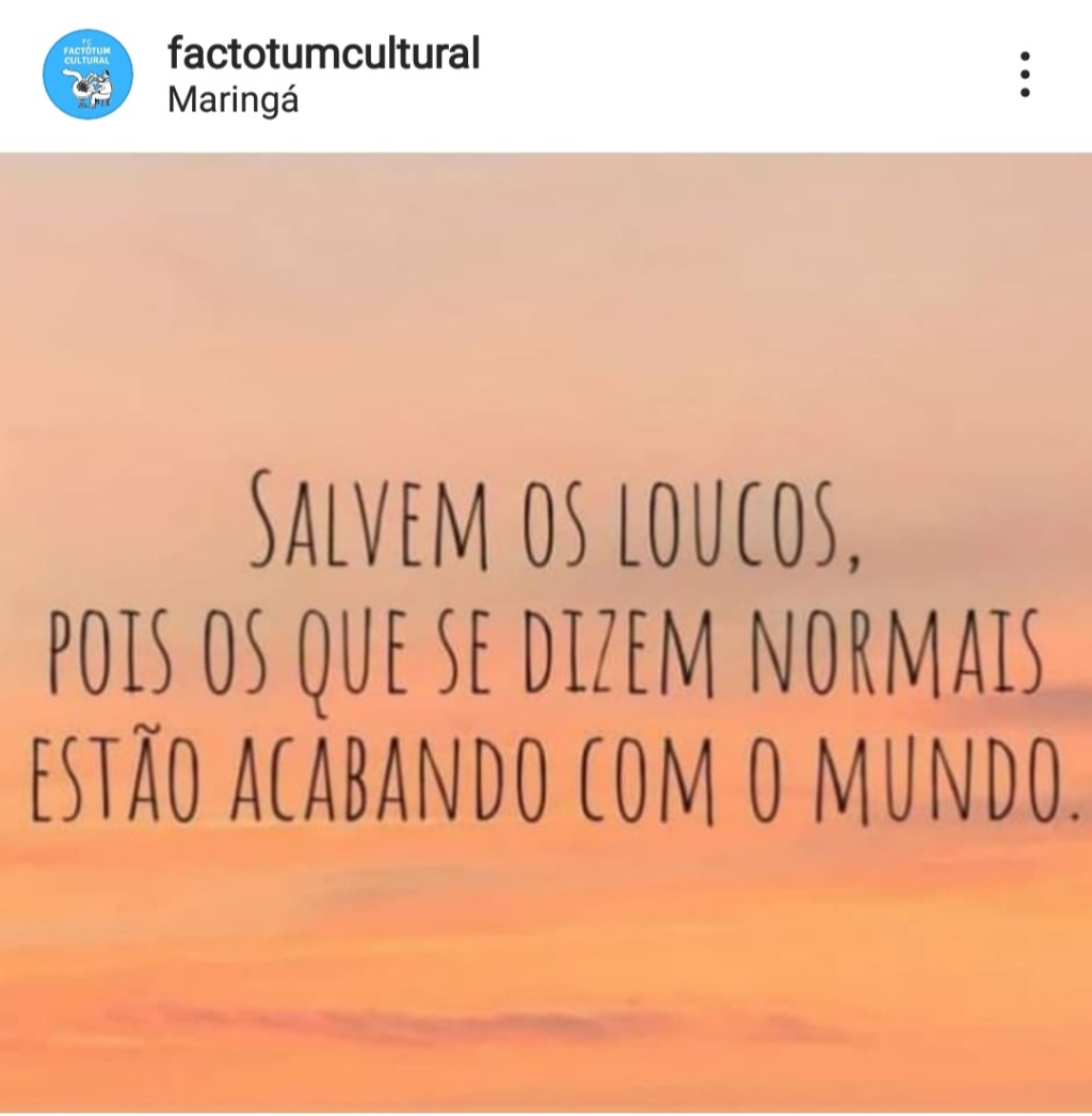 Salvem os loucos…