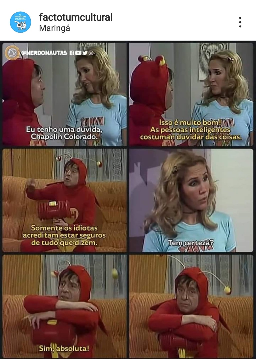 Pessoas inteligentes costumam duvidar das&nbsp;coisas…