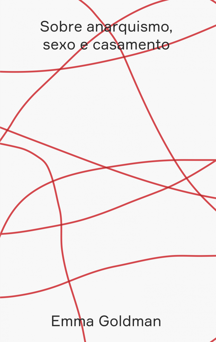 Sobre Anarquismo, Sexo e&nbsp;Casamento