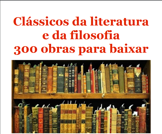 Clássicos da literatura e da filosofia – 300 obras para&nbsp;baixar