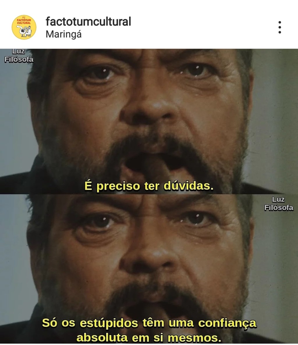 É preciso ter&nbsp;dúvidas…