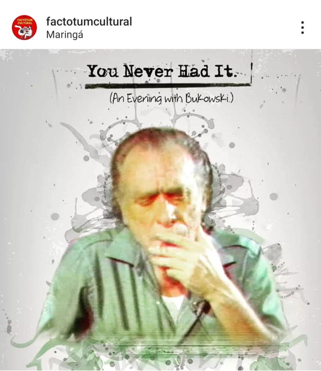 Você nunca teve isso: uma noite com&nbsp;Bukowski