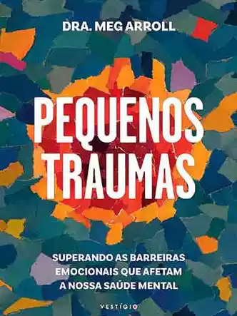 Escritora britânica aborda em livro os pequenos&nbsp;traumas