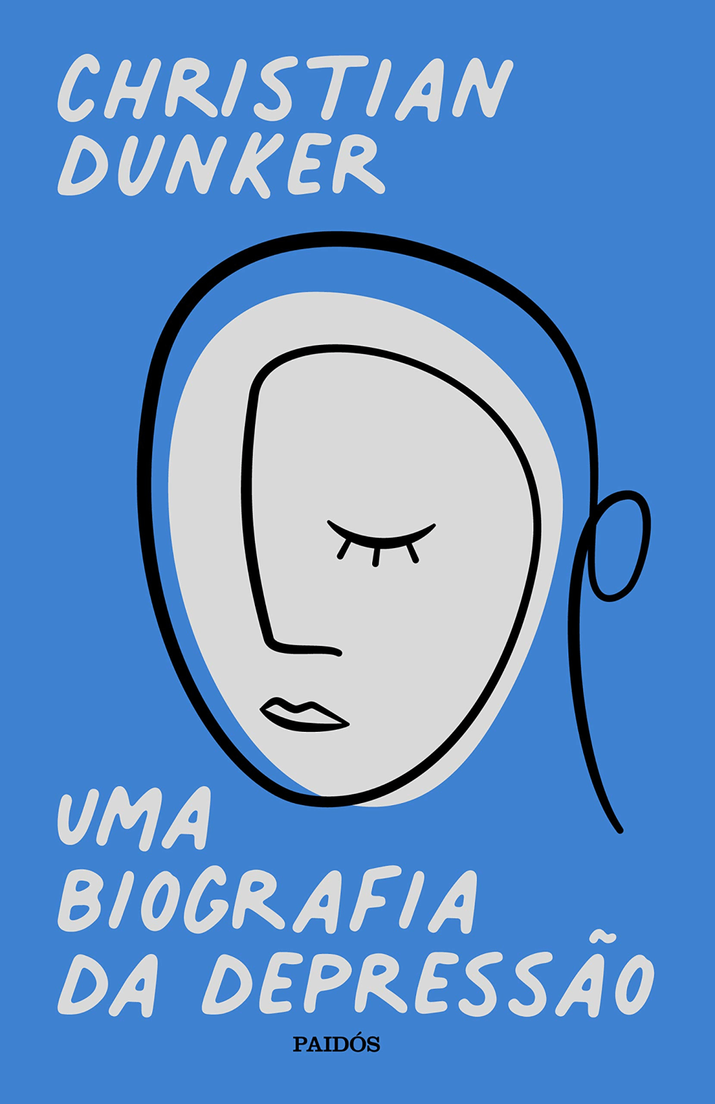 Uma biografia da depressão, de Christian&nbsp;Dunker