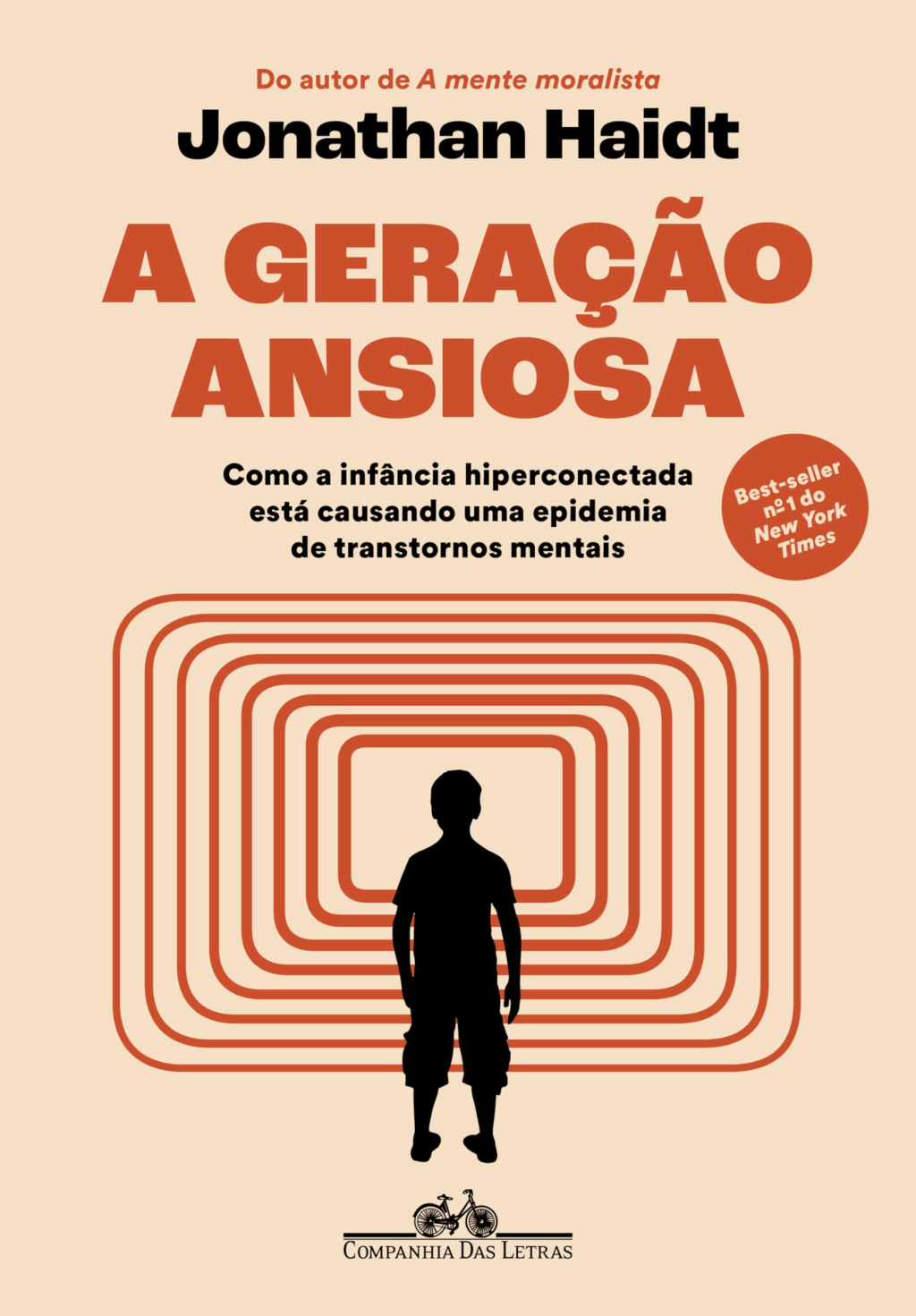 A geração ansiosa: Como a infância hiperconectada está causando uma epidemia de transtornos mentais, de  Jonathan Haidt 