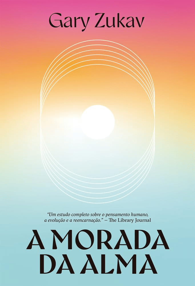 A Morada da Alma, de Gary&nbsp;Zukav