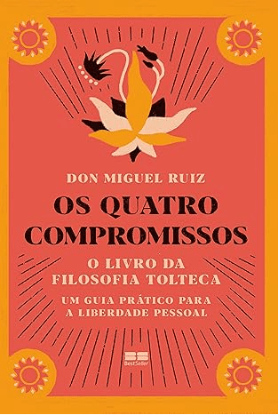 Os Quatro Compromissos, de Don Miguel Ruiz