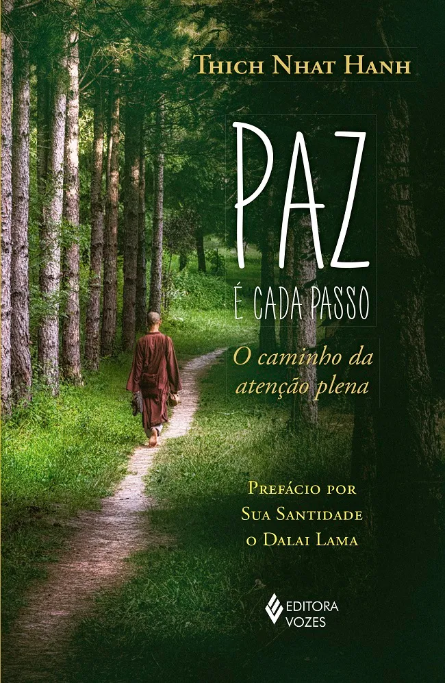 Paz a Cada Passo — Thich Nhat Hanh … e a arte de encontrar o infinito no instante&nbsp;presente