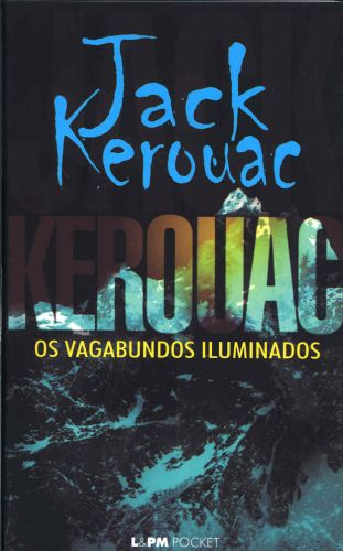 Os Vagabundos do Dharma: Jack Kerouac e a tentativa de encontrar Deus no caminho